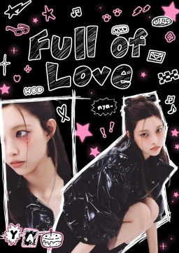 .｡*ﾟ+.*. 𝙁𝙪𝙡𝙡 𝙤𝙛 𝙇𝙤𝙫𝙚 +..｡*ﾟ+
