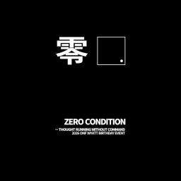𝙕𝙀𝙍𝙊 𝘾𝙊𝙉𝘿𝙄𝙏𝙄𝙊𝙉; 零